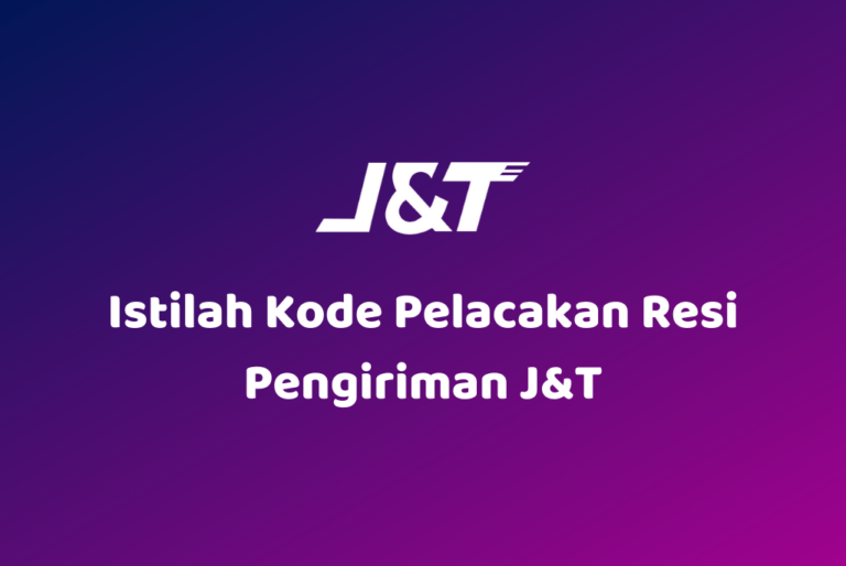 Istilah Kode Pelacakan Resi Pengiriman J&T